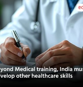 Beyond Medical training, India must develop other healthcare skills