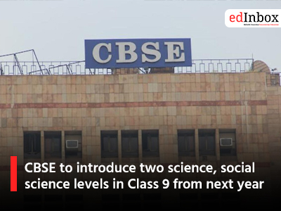 CBSE to introduce two science, social science levels in Class 9 from next year
