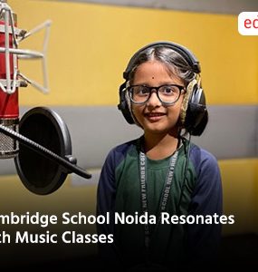Cambridge School Noida Resonates with Music Classes
