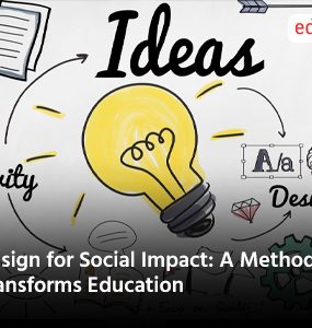 Design for Social Impact: A Method that Transforms Education