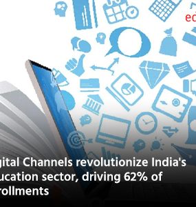 Digital Channels revolutionize India's education sector, driving 62% of enrollments