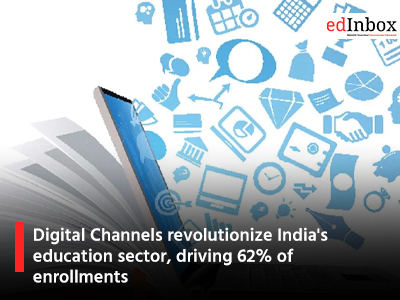 Digital Channels revolutionize India's education sector, driving 62% of enrollments