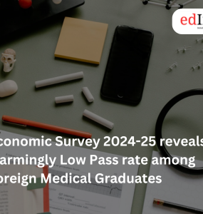 Economic Survey 2024-25 reveals alarmingly Low Pass rate among Foreign Medical Graduates
