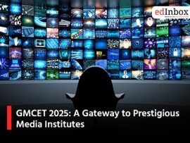 GMCET 2025: A Gateway to Prestigious Media Institutes