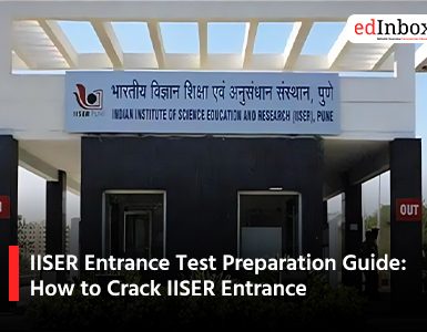 IISER Entrance Test Preparation Guide: How to Crack IISER Entrance