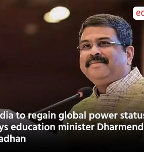 'India to regain global power status', says education minister Dharmendra Pradhan