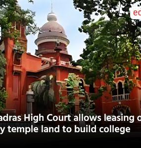 Madras High Court allows leasing of city temple land to build college