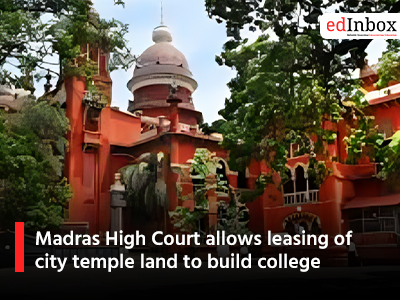 Madras High Court allows leasing of city temple land to build college