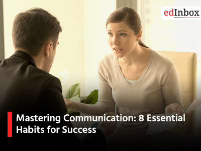 Mastering Communication 8 Essential Habits for Success