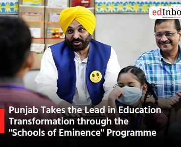 Punjab Takes the Lead in Education Transformation through the "Schools of Eminence" Programme