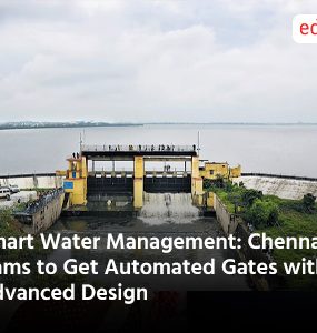 Smart Water Management: Chennai Dams to Get Automated Gates with Advanced Design