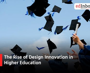The Rise of Design Innovation in Higher Education