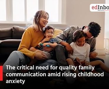 The critical need for quality family communication amid rising childhood anxiety