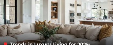 Trends in Luxury Living for 2025: A New Era of Customization, Sustainability, and Useful Design