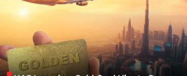 UAE Launches Gold Card Visa to Draw Talent from Across the Globe