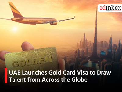 UAE Launches Gold Card Visa to Draw Talent from Across the Globe