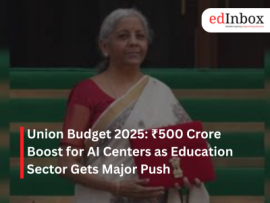 Union Budget 2025 500 Crore Boost for AI Centers as Education Sector Gets Major Push