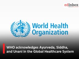 WHO acknowledges Ayurveda, Siddha, and Unani in the Global Healthcare System