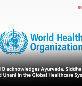 WHO acknowledges Ayurveda, Siddha, and Unani in the Global Healthcare System