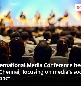 International Media Conference begins in Chennai, focusing on media’s societal impact