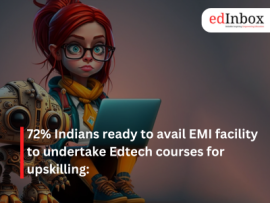 72% Indians ready to avail EMI facility to undertake Edtech courses for upskilling: