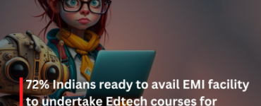72% Indians ready to avail EMI facility to undertake Edtech courses for upskilling: