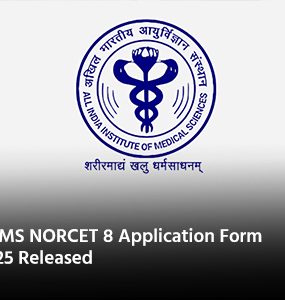 AIIMS NORCET 8 Application Form 2025 Released