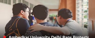 Ambedkar University Delhi Bans Protests Amid Student Agitation: A Crackdown on Dissent?