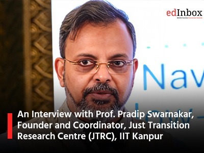 An Interview with Prof. Pradip Swarnakar, Founder and Coordinator, Just Transition Research Centre (JTRC), IIT Kanpur