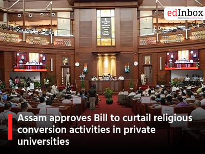 Assam approves Bill to curtail religious conversion activities in private universities