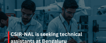 CSIR-NAL is seeking technical assistants at Bengaluru