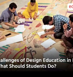 Challenges of Design Education in India: What Should Students Do?