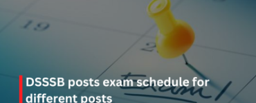 DSSSB posts exam schedule for different posts
