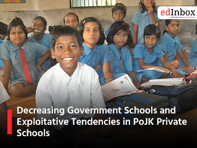 Decreasing Government Schools and Exploitative Tendencies in PoJK Private Schools