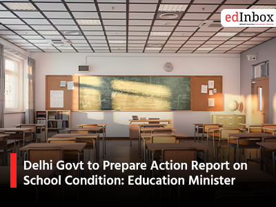 Delhi Govt to Prepare Action Report on School Condition: Education Minister