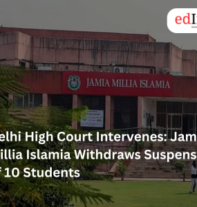 Delhi High Court Intervenes: Jamia Millia Islamia Withdraws Suspension of 10 Students