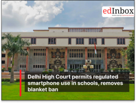 Delhi High Court permits regulated smartphone use in schools, removes blanket ban