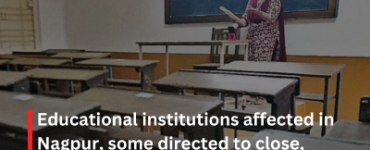 Educational institutions affected in Nagpur, some directed to close, others voluntarily shut down