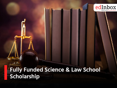 Fully Funded Science & Law School Scholarship