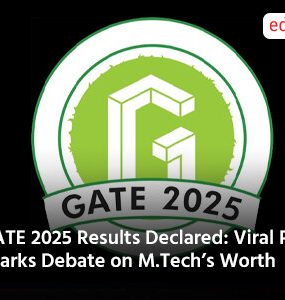 GATE 2025 Results Declared: Viral Post Sparks Debate on M.Tech’s Worth