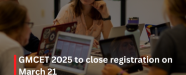 GMCET 2025 to close registration on March 21
