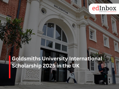 Goldsmiths University International Scholarship 2025 in the UK