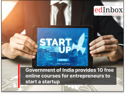 Government of India provides 10 free online courses for entrepreneurs to start a startup