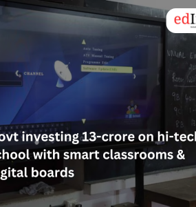 Govt investing 13-crore on hi-tech school with smart classrooms & digital boards