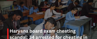 Haryana board exam cheating scandal: 34 arrested for cheating in love