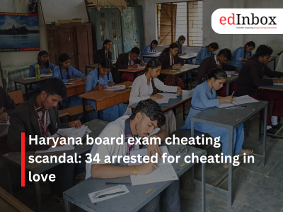 Haryana board exam cheating scandal: 34 arrested for cheating in love