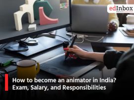 How to become an animator in India? Exam, Salary, and Responsibilities