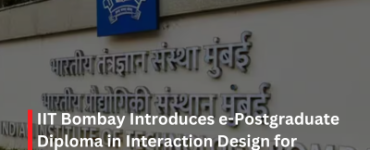IIT Bombay Introduces e-Postgraduate Diploma in Interaction Design for Working Professionals