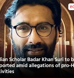 Indian Scholar Badar Khan Suri to be deported amid allegations of pro-Hamas activities