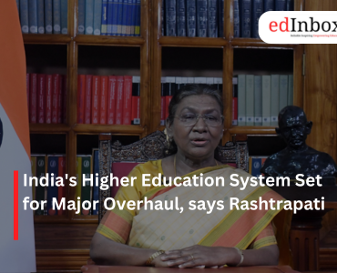 India's Higher Education System Set for Major Overhaul, says Rashtrapati